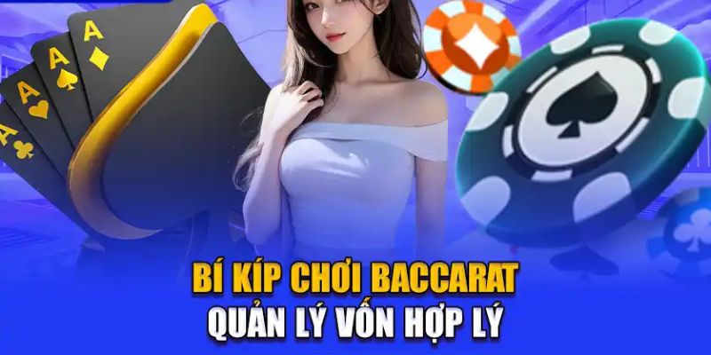 Bí kíp chơi Baccarat quản lý vốn hợp lý