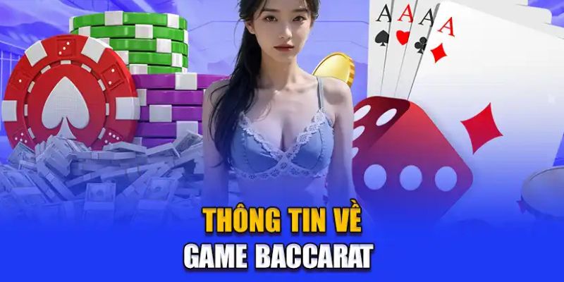 Thông tin về game baccarat