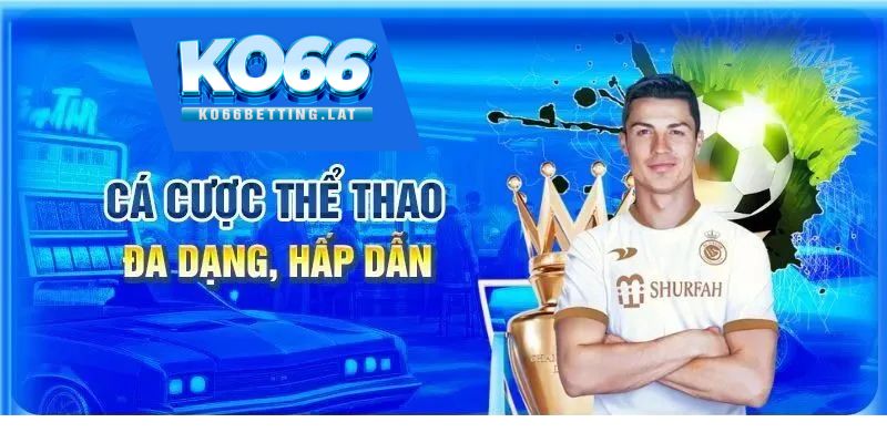 Cá cược bóng đá đa dạng kèo cược