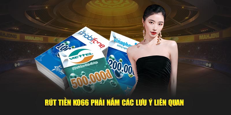 Điều kiện rút tiền KO66