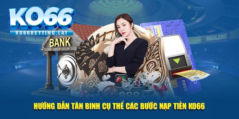 Hướng dẫn nạp tiền KO66