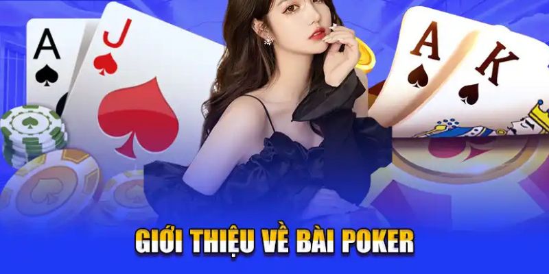 Giới thiệu về bài Poker