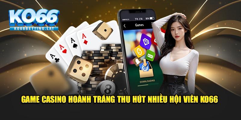 Trải nghiệm không gian sòng bạc casino sang trọng